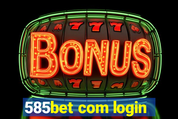 585bet com login